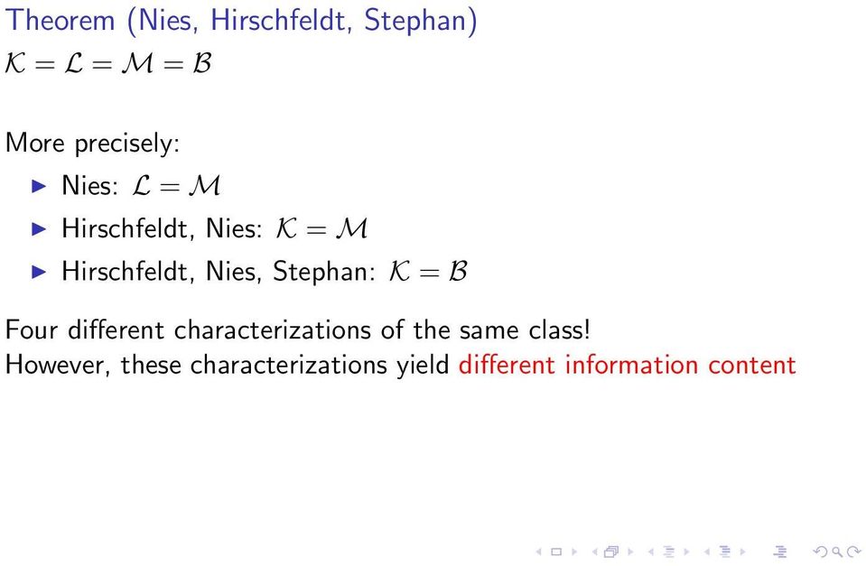 Nies, Stephan: K = B Four different characterizations of the
