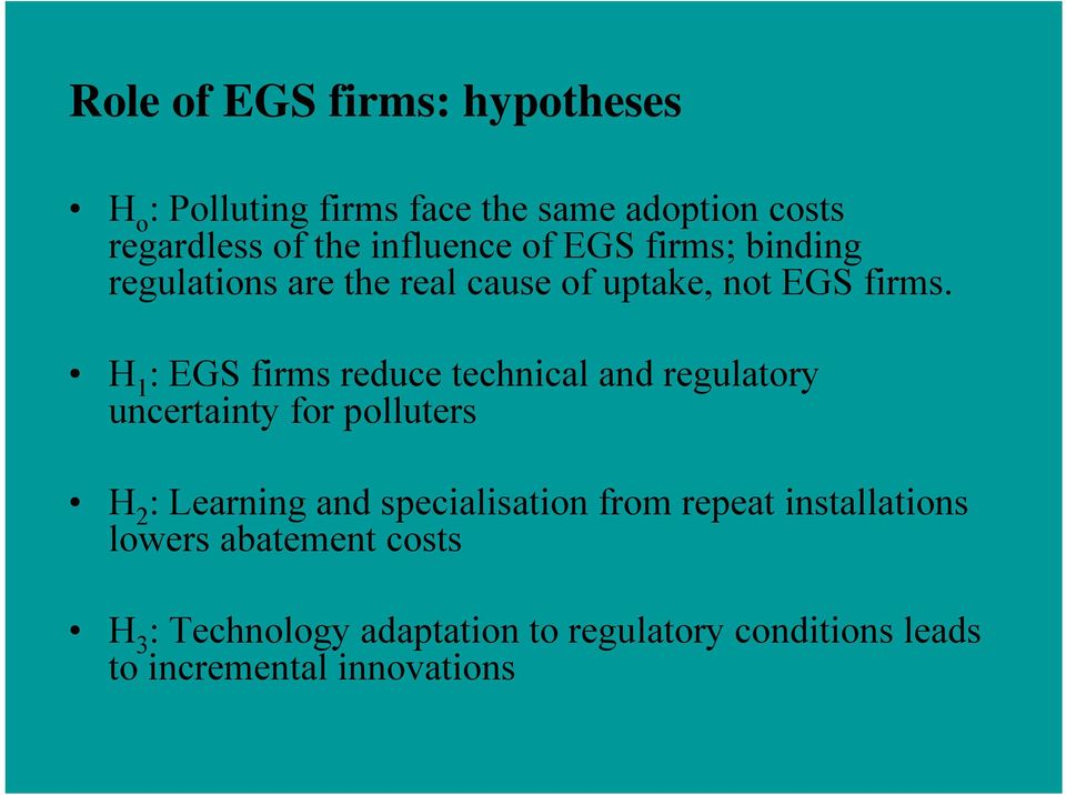 H 1 : EGS firms reduce technical and regulatory uncertainty for polluters H 2 : Learning and specialisation