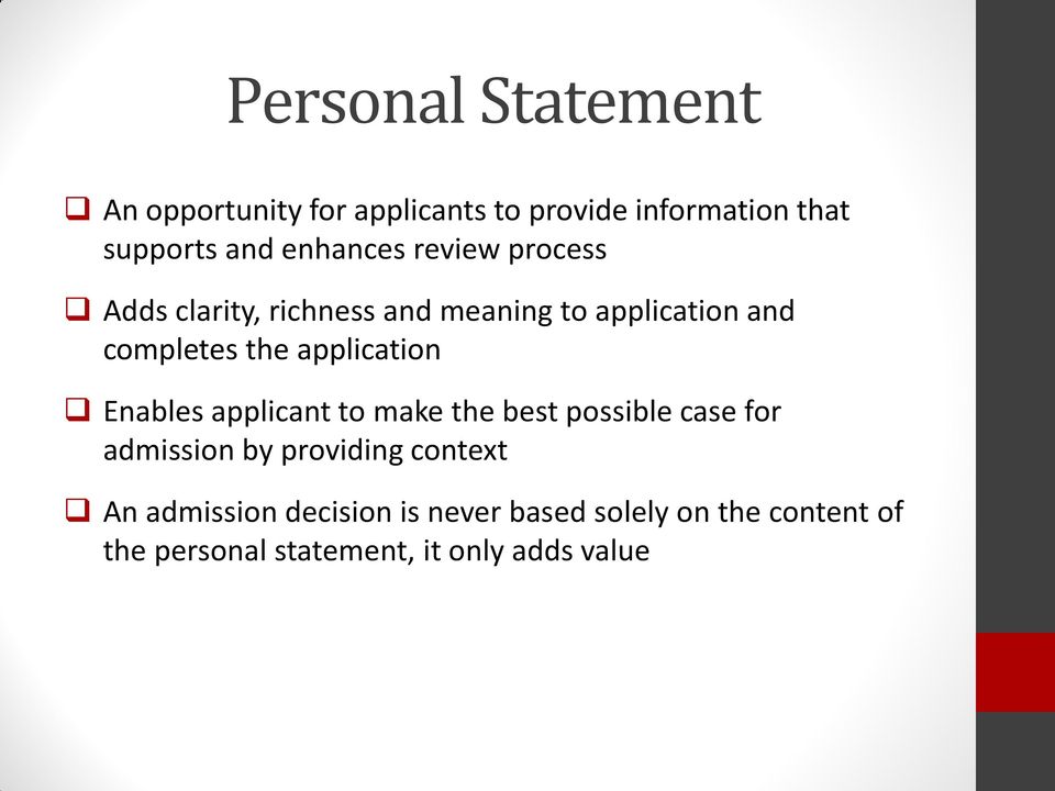 application Enables applicant to make the best possible case for admission by providing context