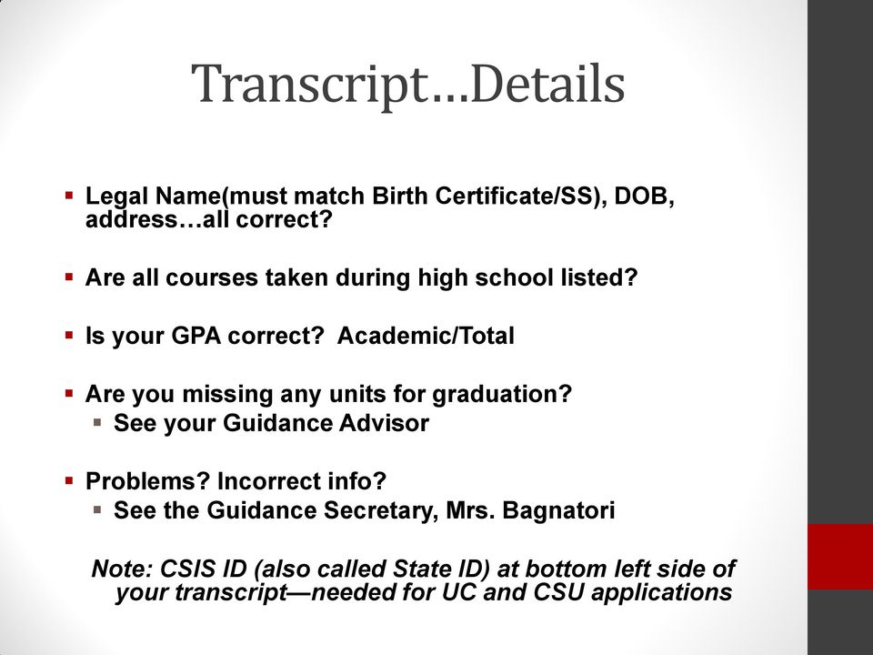 Academic/Total Are you missing any units for graduation? See your Guidance Advisor Problems?