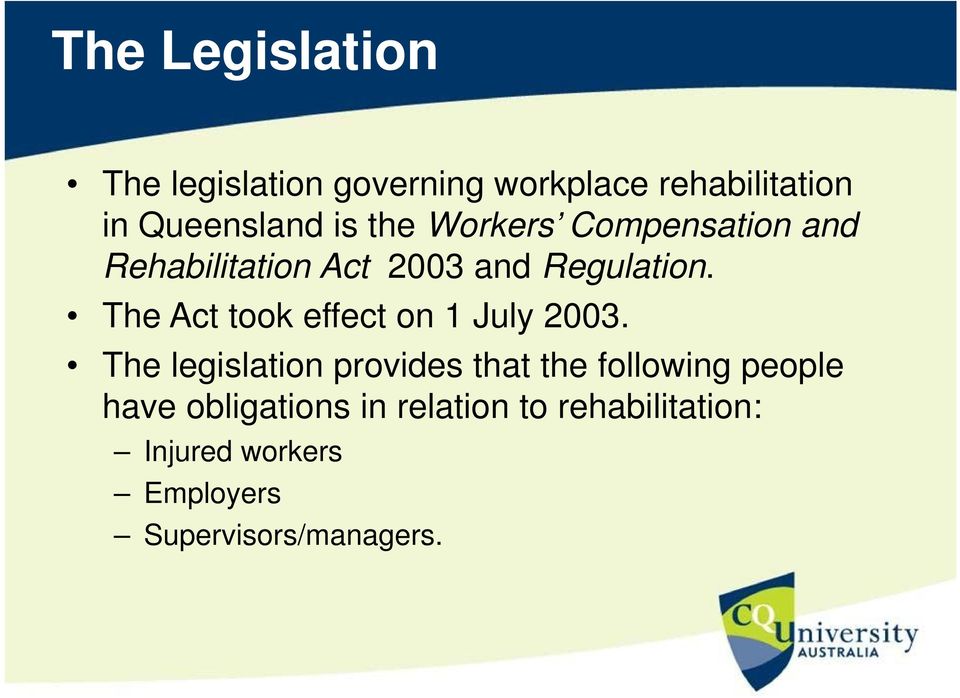 The Act took effect on 1 July 2003.