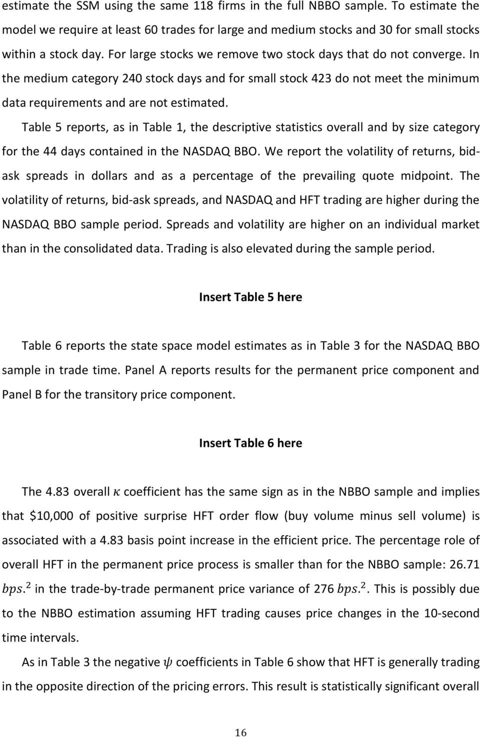 Table 5 reports, as in Table 1, the descriptive statistics overall and by size category for the 44 days contained in the NASDAQ BBO.