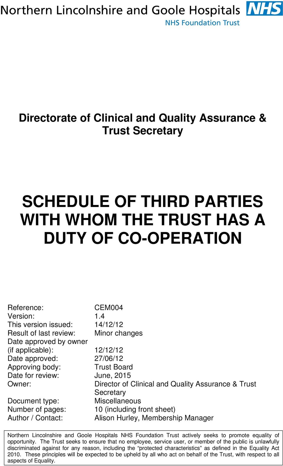 Owner: Director of Clinical and Quality Assurance & Trust Secretary Document type: Miscellaneous Number of pages: 10 (including front sheet) Author / Contact: Alison Hurley, Membership Manager
