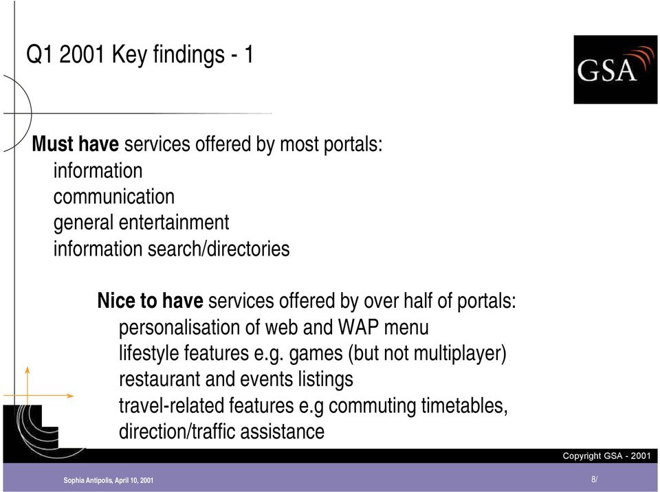 portals: personalisation of web and WAP menu lifestyle features e.g.
