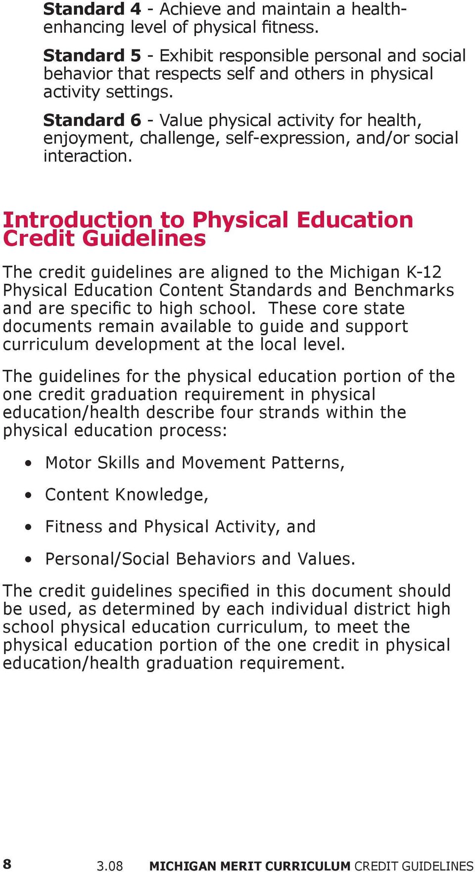 Standard 6 - Value physical activity for health, enjoyment, challenge, self-expression, and/or social interaction.