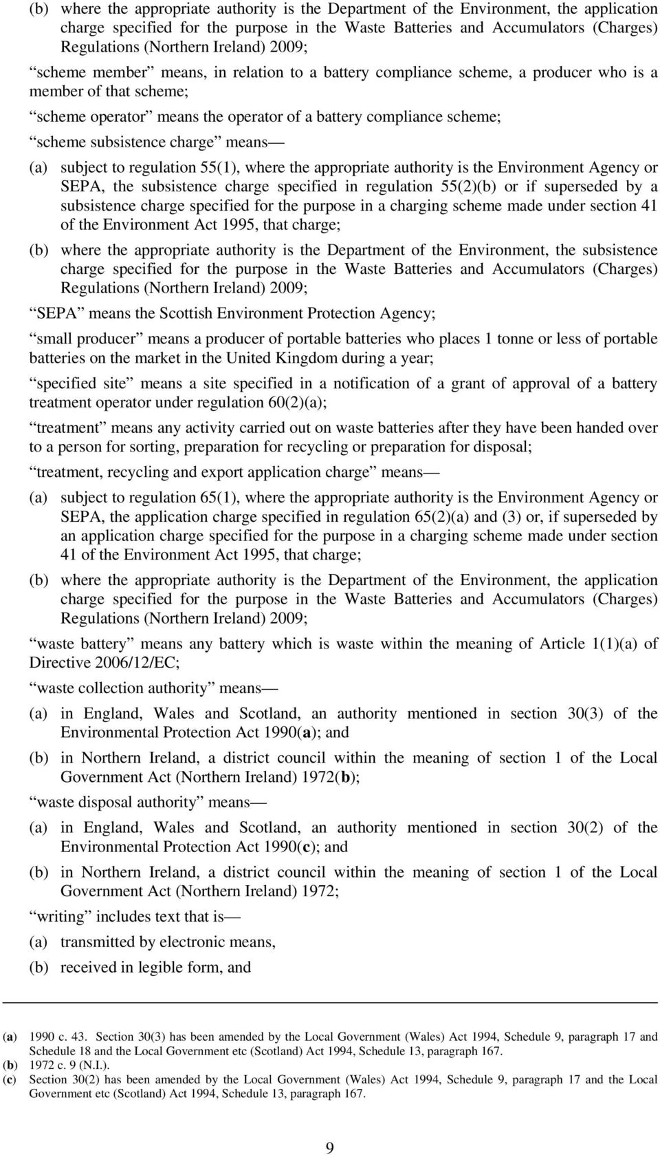 subsistence charge means (a) subject to regulation 55(1), where the appropriate authority is the Environment Agency or SEPA, the subsistence charge specified in regulation 55(2)(b) or if superseded