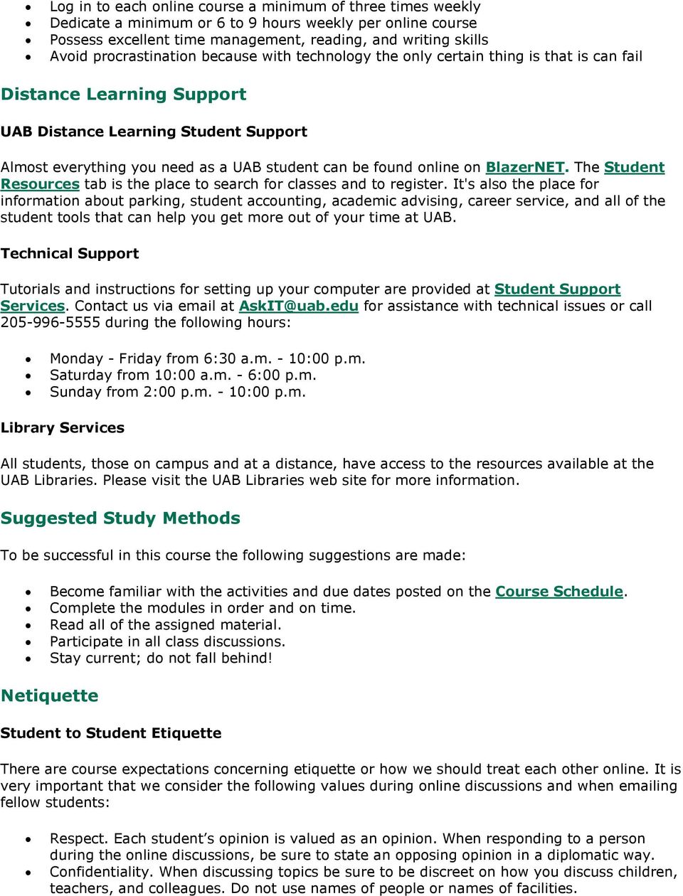 found online on BlazerNET. The Student Resources tab is the place to search for classes and to register.