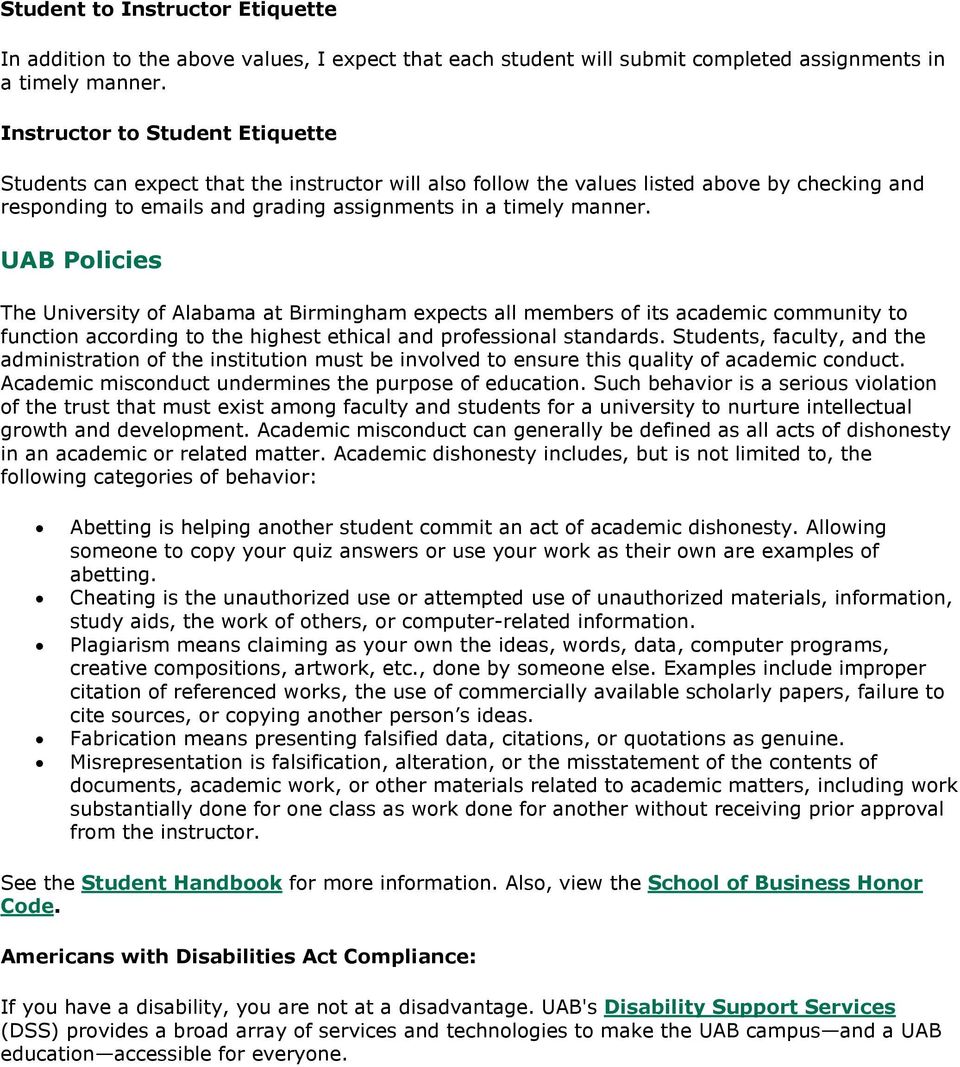 UAB Policies The University of Alabama at Birmingham expects all members of its academic community to function according to the highest ethical and professional standards.