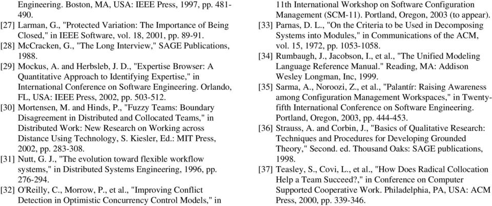 , "Expertise Browser: A Quantitative Approach to Identifying Expertise," in International Conference on Software Engineering. Orlando, FL, USA: IEEE Press, 2002, pp. 503-512. [30] Mortensen, M.