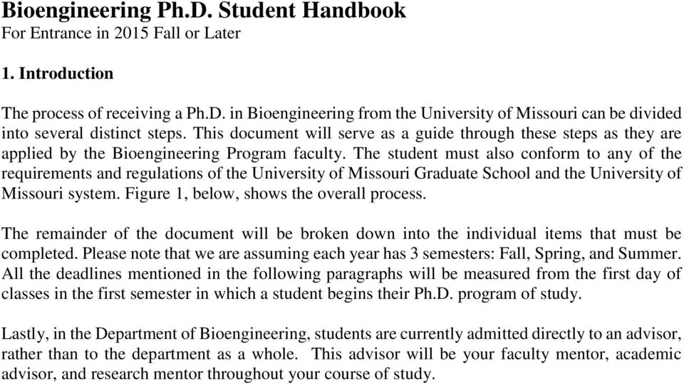 The student must also conform to any of the requirements and regulations of the University of Missouri Graduate School and the University of Missouri system.