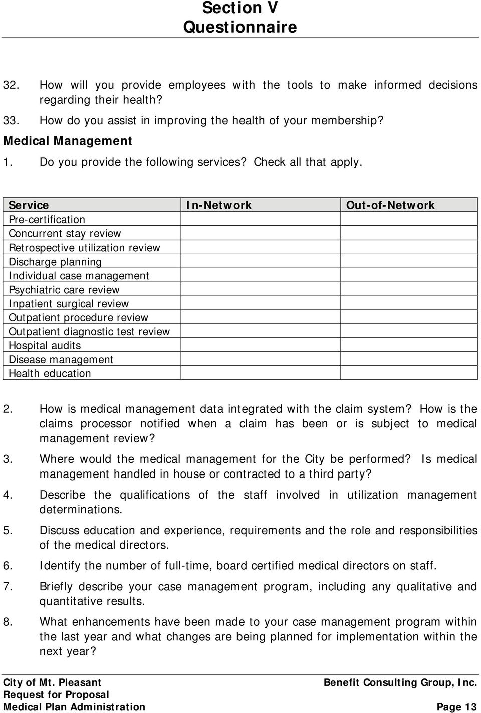 Service In-Network Out-of-Network Pre-certification Concurrent stay review Retrospective utilization review Discharge planning Individual case management Psychiatric care review Inpatient surgical