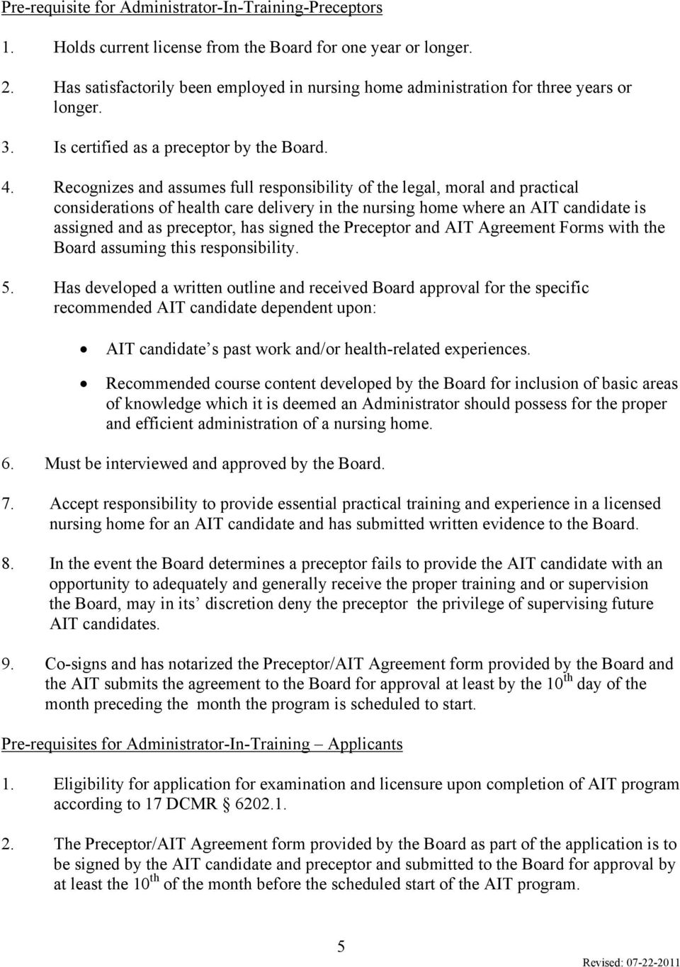Recognizes and assumes full responsibility of the legal, moral and practical considerations of health care delivery in the nursing home where an AIT candidate is assigned and as preceptor, has signed