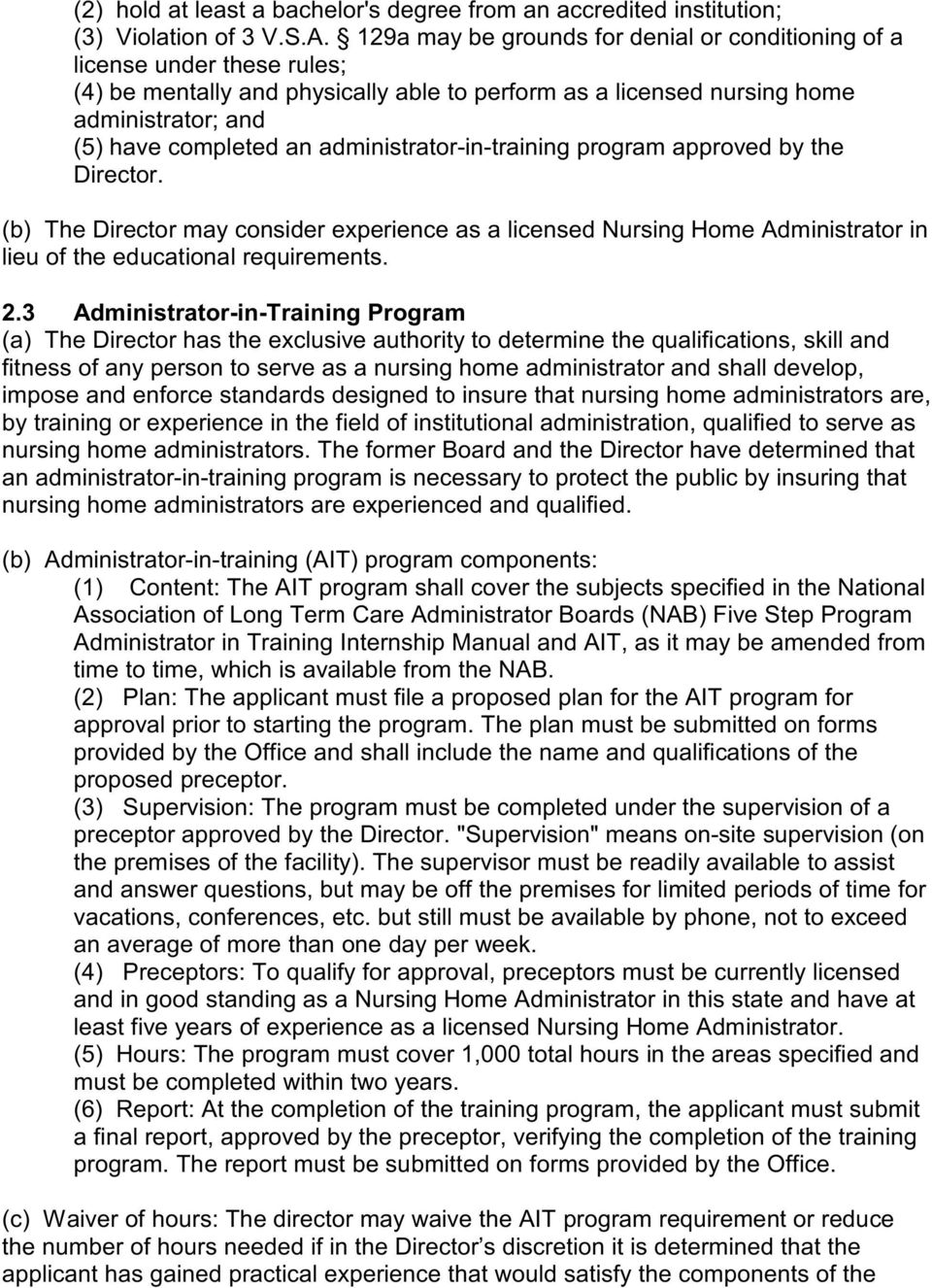 administrator-in-training program approved by the Director. (b) The Director may consider experience as a licensed Nursing Home Administrator in lieu of the educational requirements. 2.