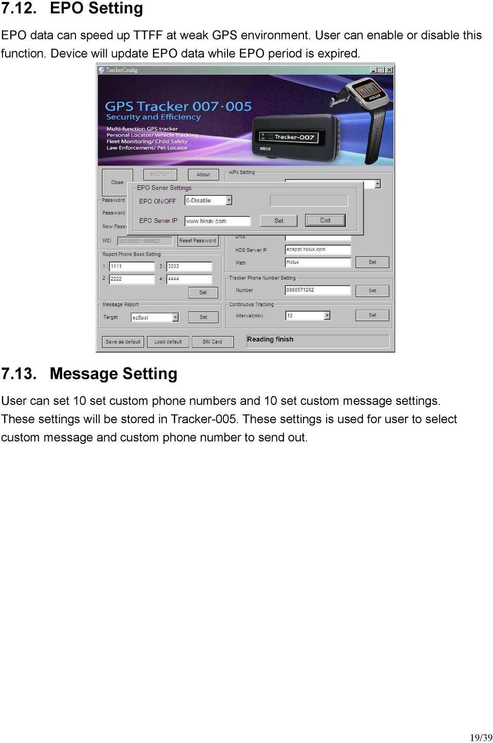 Message Setting User can set 10 set custom phone numbers and 10 set custom message settings.