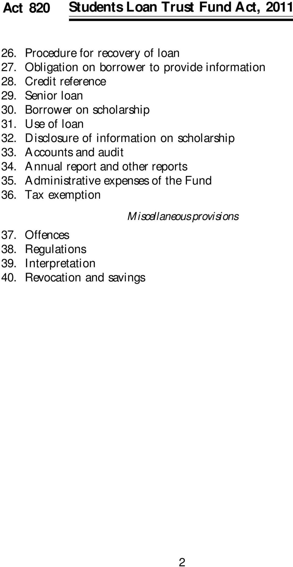 Use of loan 32. Disclosure of information on scholarship 33. Accounts and audit 34. Annual report and other reports 35.