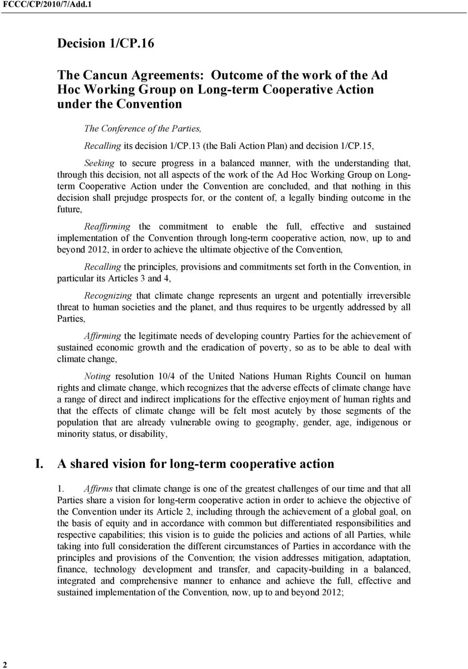 15, Seeking to secure progress in a balanced manner, with the understanding that, through this decision, not all aspects of the work of the Ad Hoc Working Group on Longterm Cooperative Action under