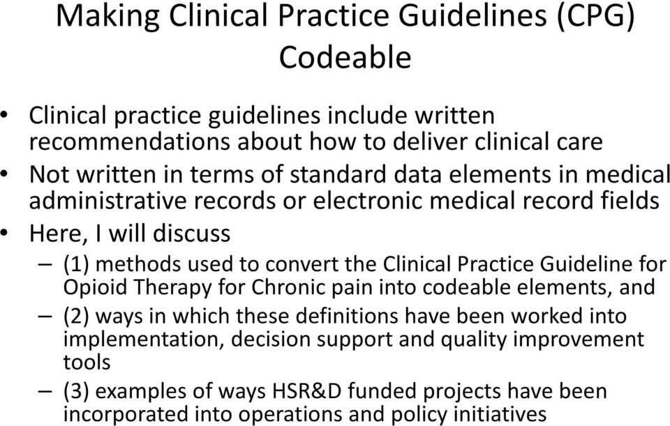 Clinical Practice Guideline for Opioid Therapy for Chronic pain into codeable elements, and (2) ways in which these definitions have been worked into