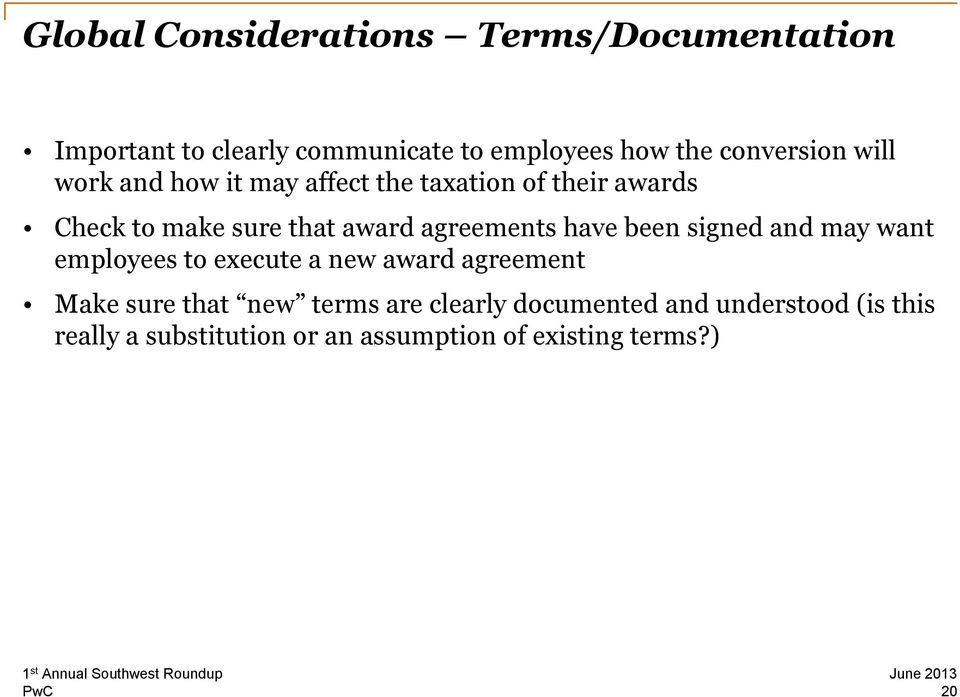 agreements have been signed and may want employees to execute a new award agreement Make sure that new