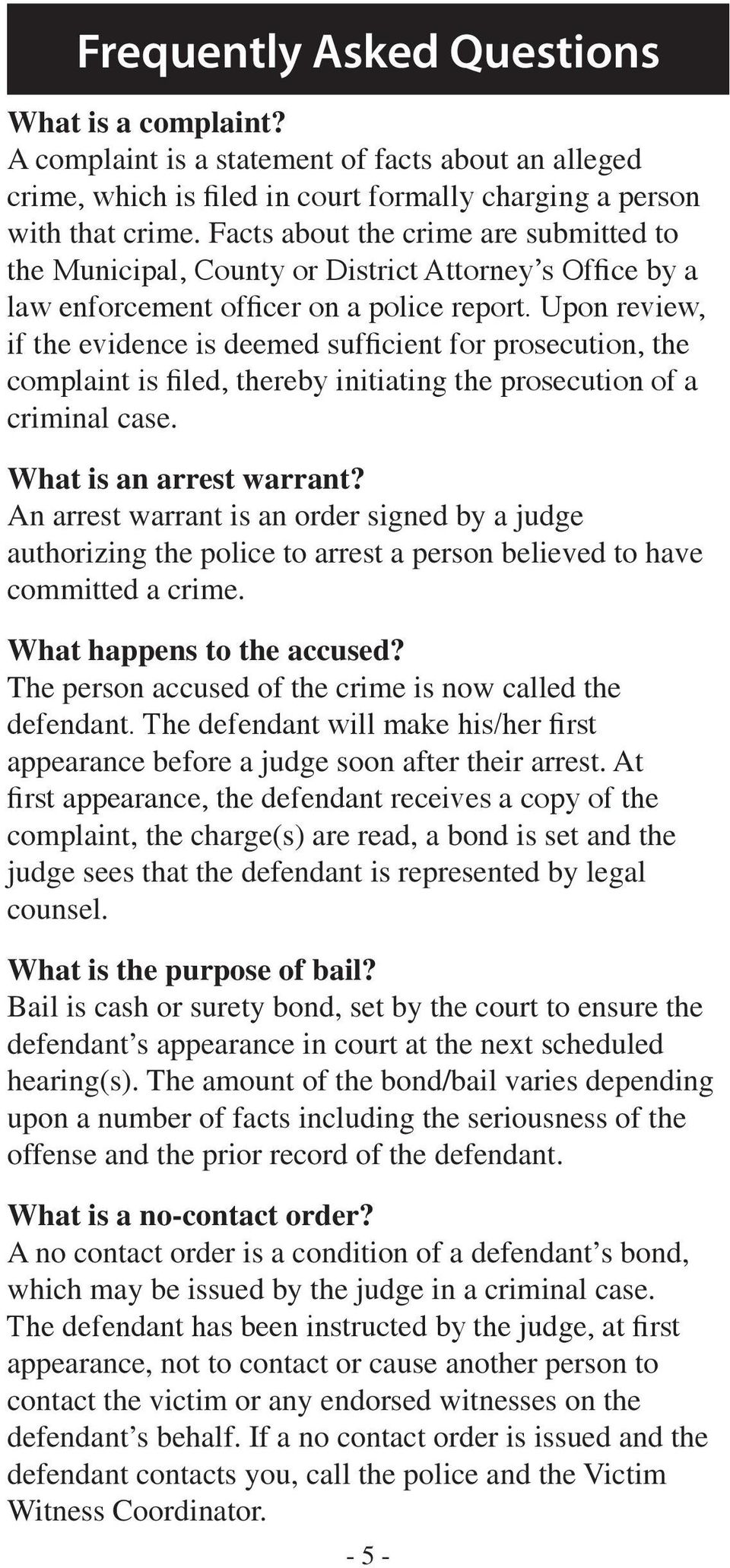 Upon review, if the evidence is deemed sufficient for prosecution, the complaint is filed, thereby initiating the prosecution of a criminal case. What is an arrest warrant?