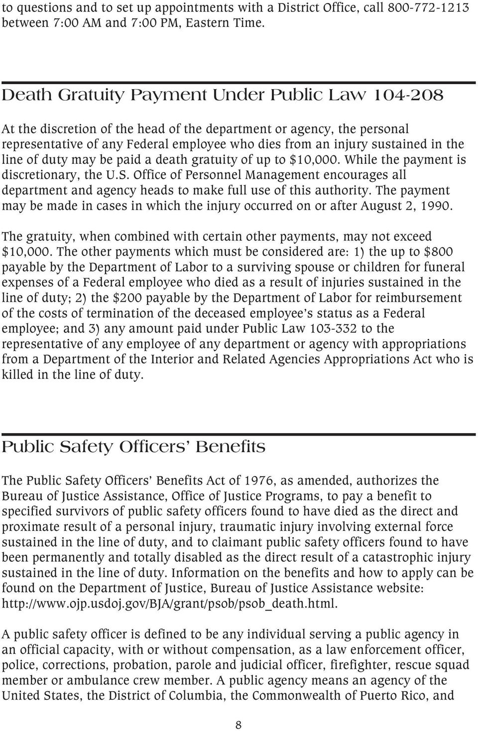 line of duty may be paid a death gratuity of up to $10,000. While the payment is discretionary, the U.S.