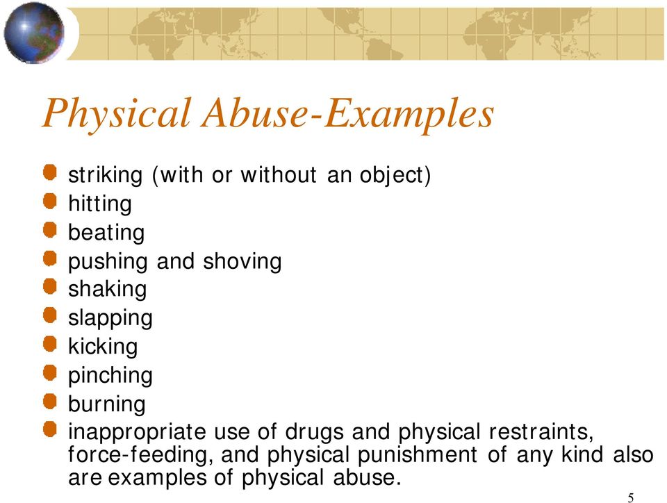 inappropriate use of drugs and physical restraints, force-feeding,