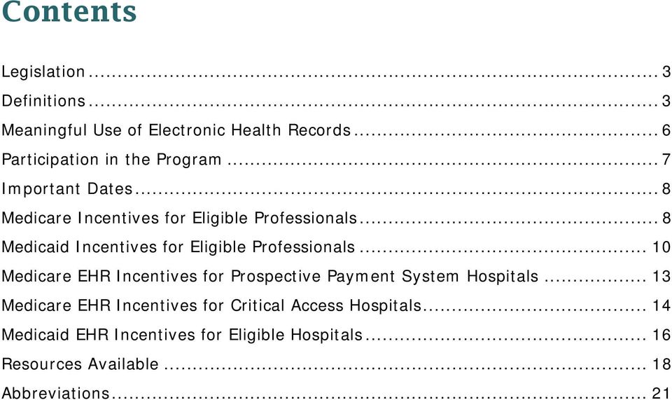 .. 8 Medicaid Incentives for Eligible Professionals... 10 Medicare EHR Incentives for Prospective System Hospitals.