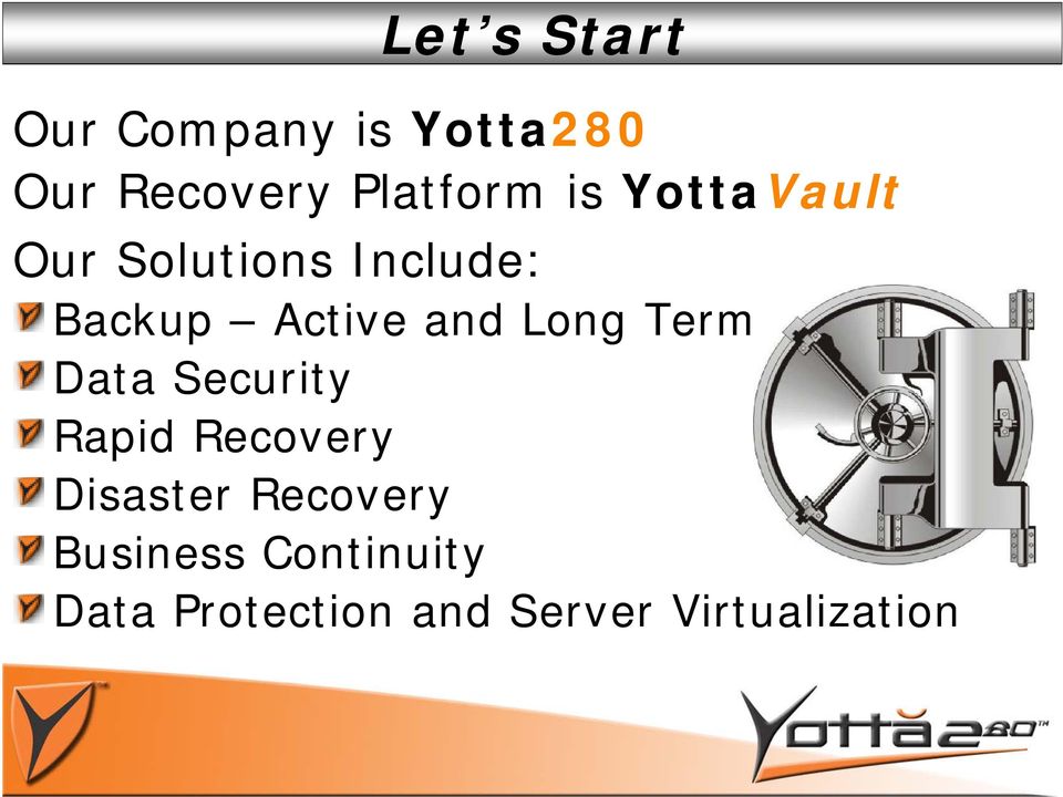 Long Term Data Security Rapid Recovery Disaster Recovery