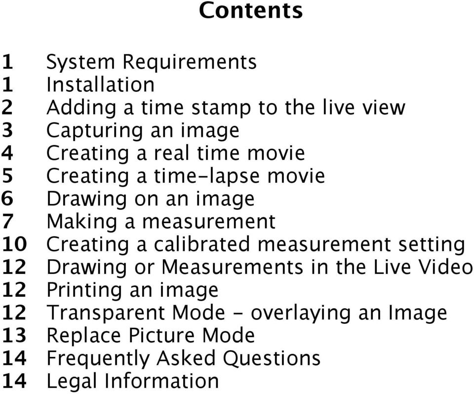 Creating a calibrated measurement setting 12 Drawing or Measurements in the Live Video 12 Printing an image
