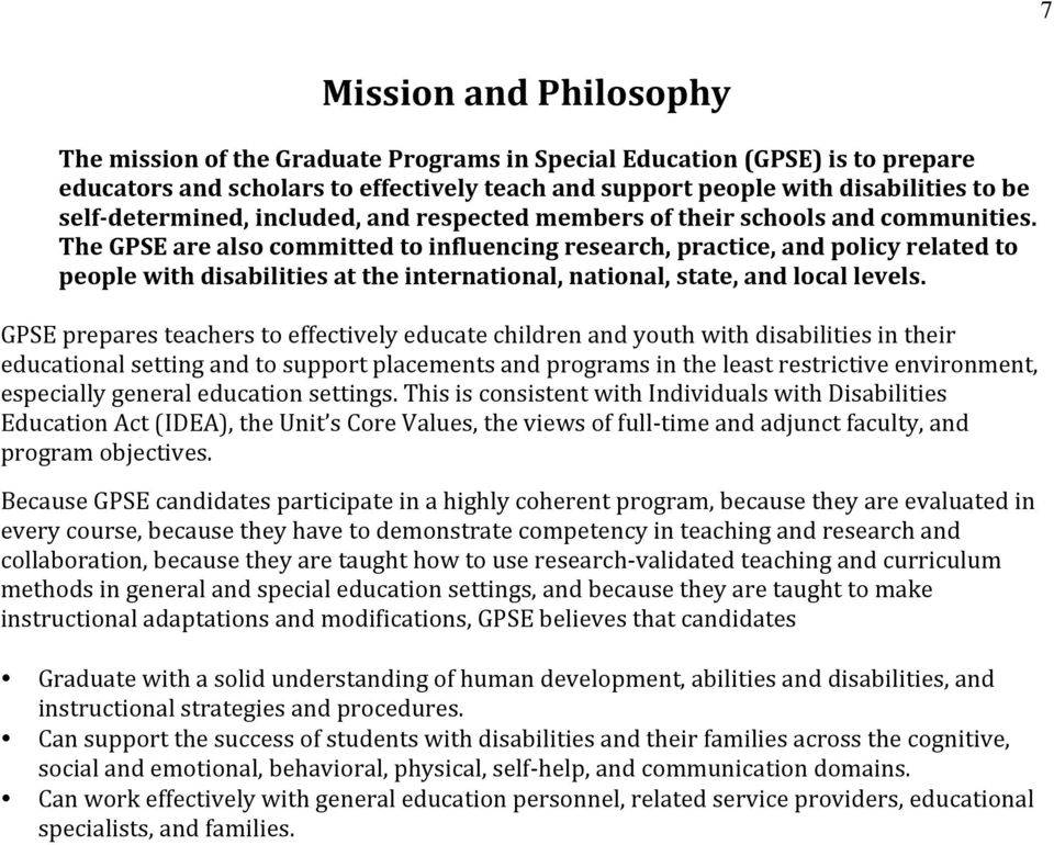 The GPSE are also committed to influencing research, practice, and policy related to people with disabilities at the international, national, state, and local levels.
