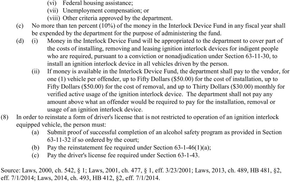 (d) (i) Money in the Interlock Device Fund will be appropriated to the department to cover part of the costs of installing, removing and leasing ignition interlock devices for indigent people who are