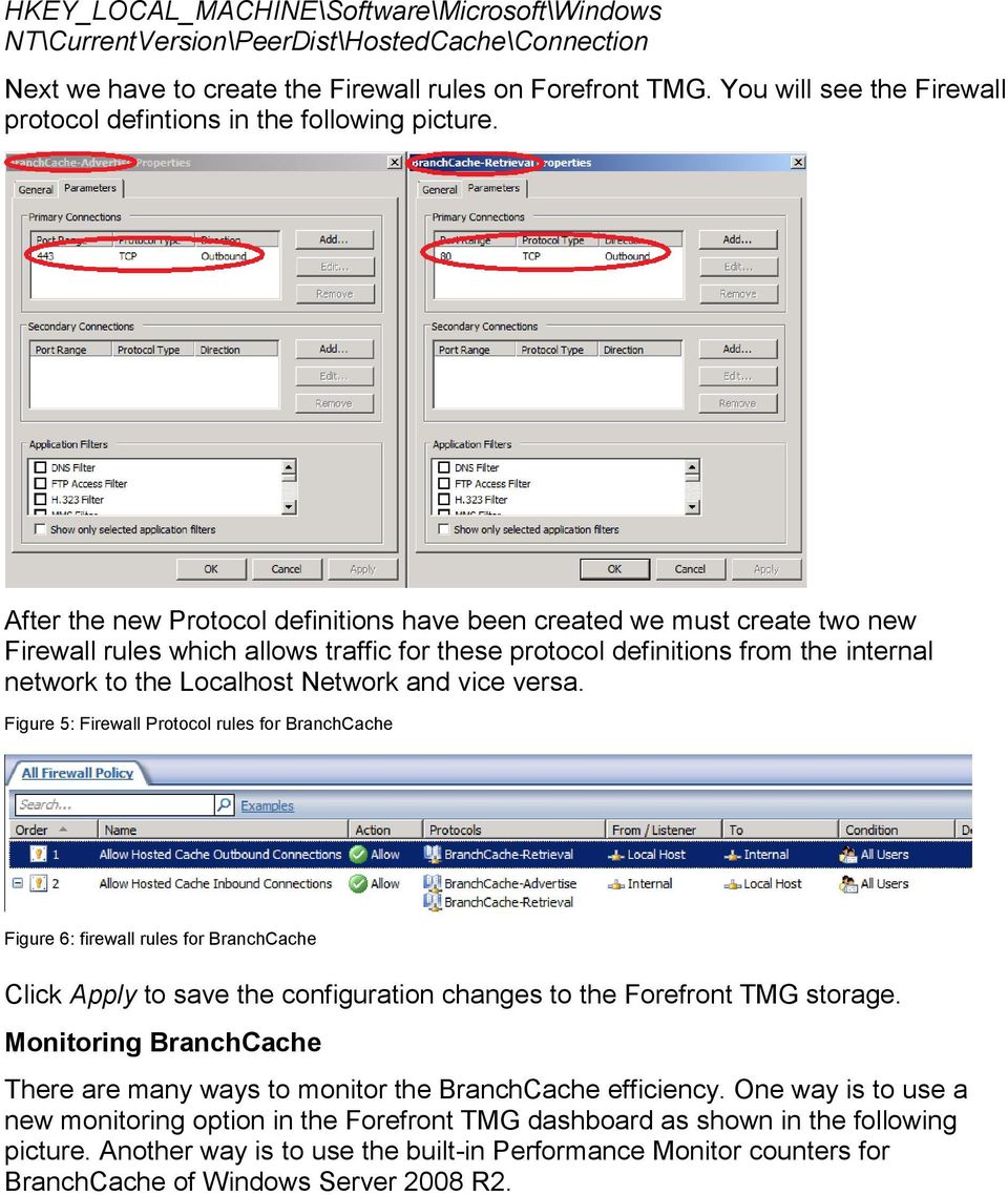 After the new Protocol definitions have been created we must create two new Firewall rules which allows traffic for these protocol definitions from the internal network to the Localhost Network and