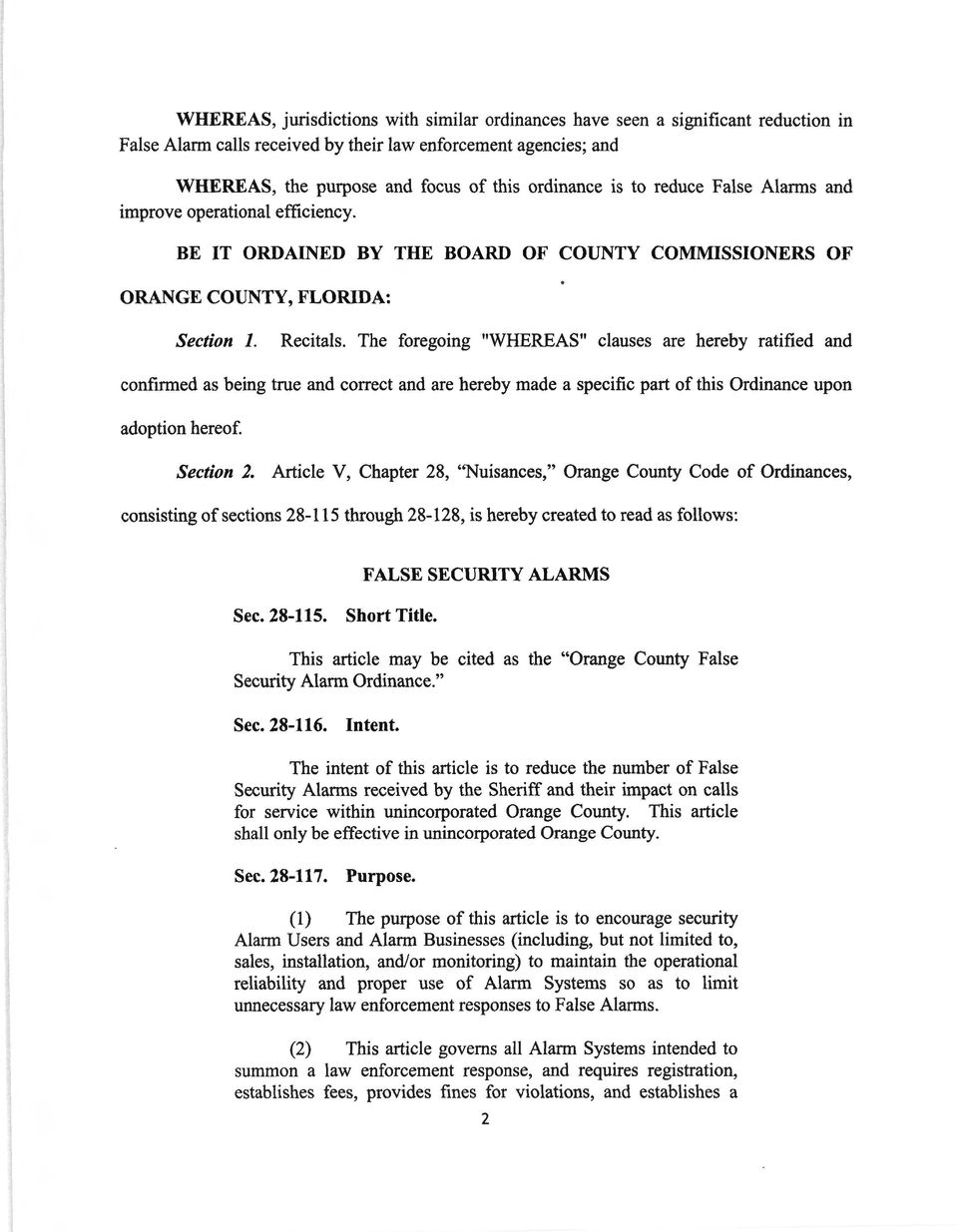 The foregoing "WHEREAS" clauses are hereby ratified and confirmed as being true and correct and are hereby made a specific part of this Ordinance upon adoption hereof. Section 2.