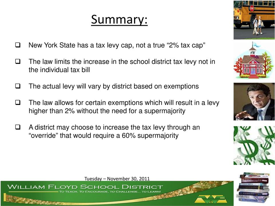 The law allows for certain exemptions which will result in a levy higher than 2% without the need for a