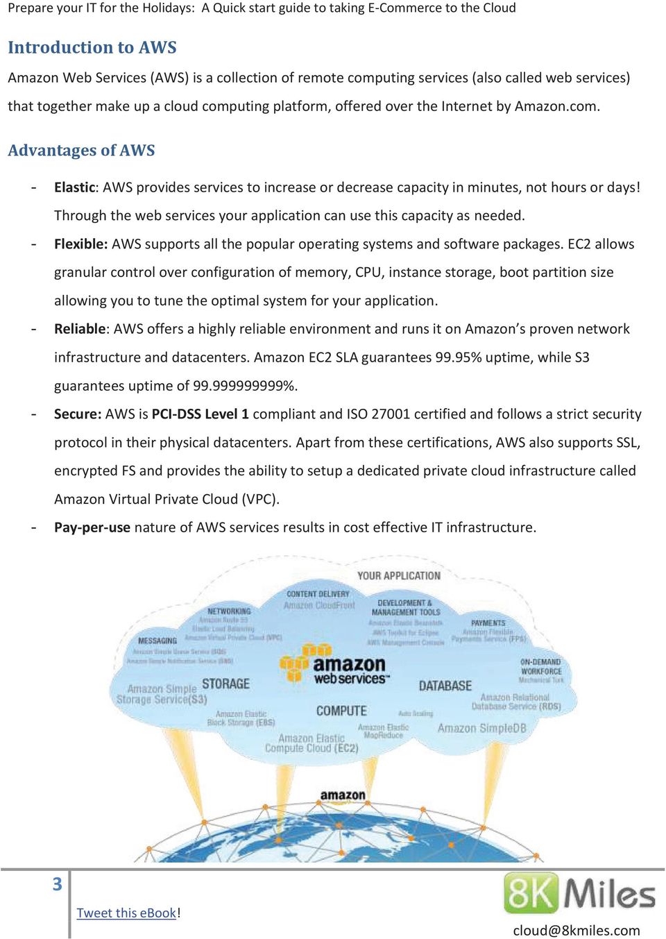 Through the web services your application can use this capacity as needed. - Flexible: AWS supports all the popular operating systems and software packages.
