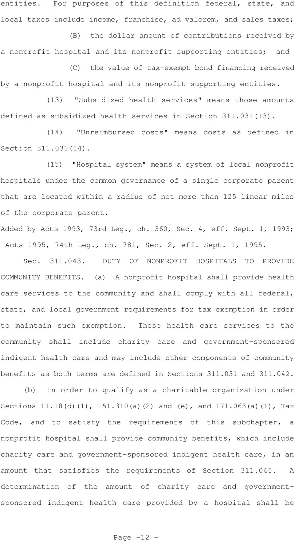 nonprofit supporting entities; and (C) the value of tax-exempt bond financing received by a nonprofit hospital and its nonprofit supporting  (13) "Subsidized health services" means those amounts