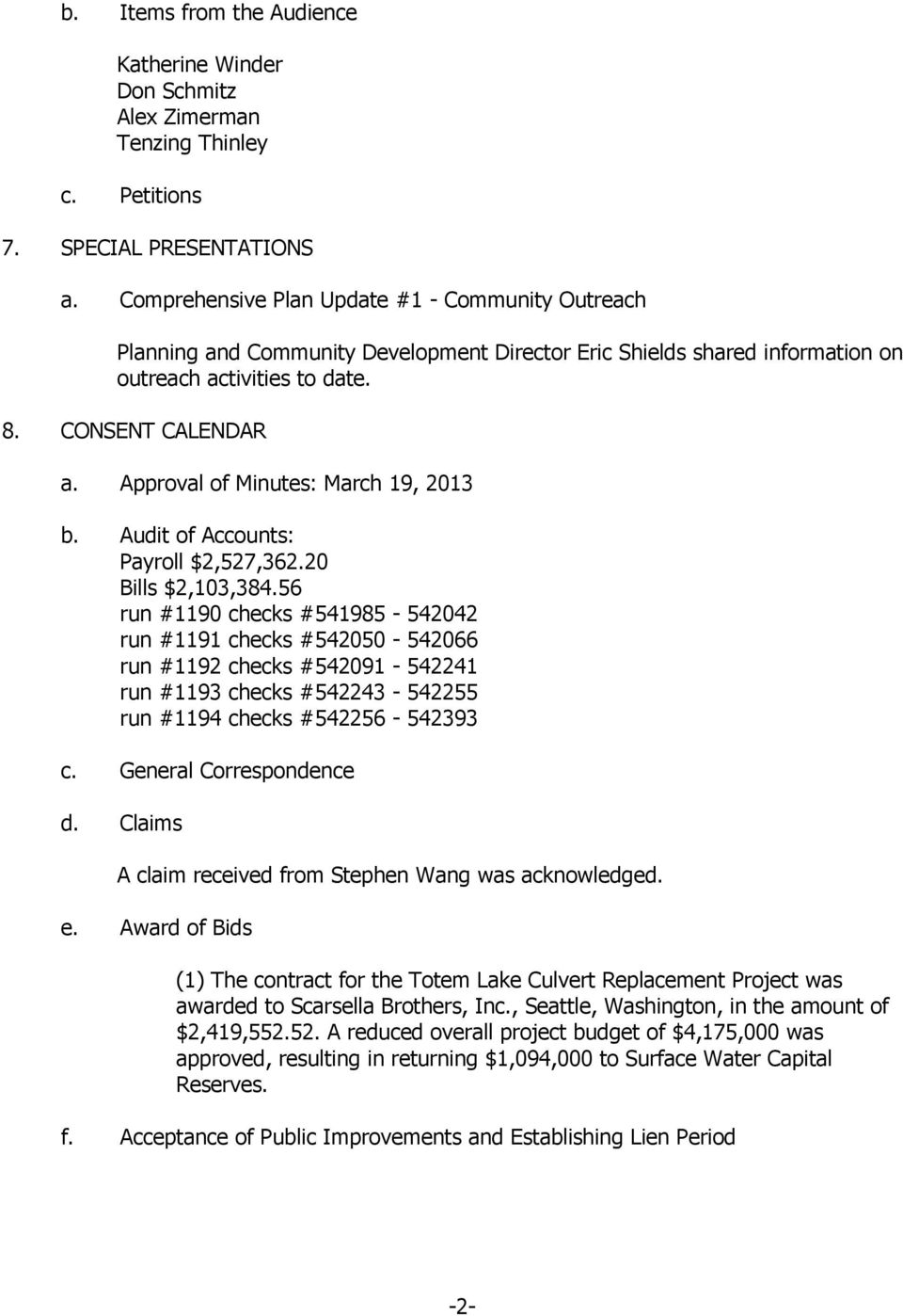 Approval of Minutes: March 19, 2013 b. Audit of Accounts: Payroll $2,527,362.20 Bills $2,103,384.