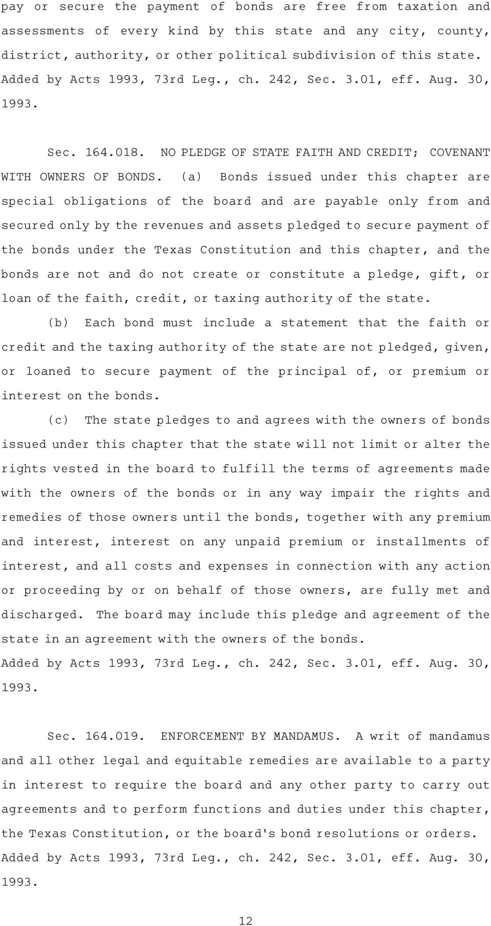 (a) Bonds issued under this chapter are special obligations of the board and are payable only from and secured only by the revenues and assets pledged to secure payment of the bonds under the Texas