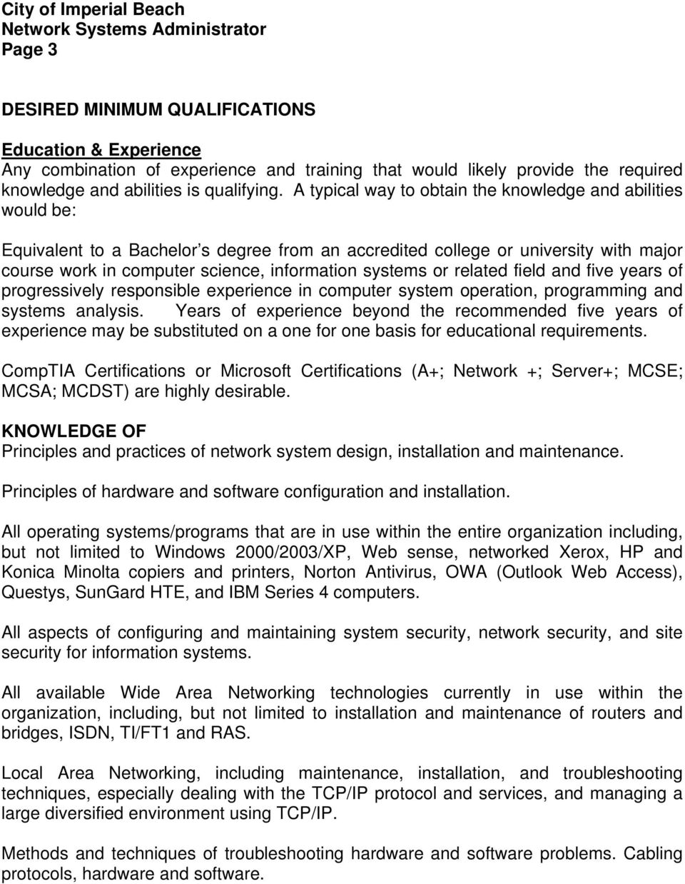 systems or related field and five years of progressively responsible experience in computer system operation, programming and systems analysis.
