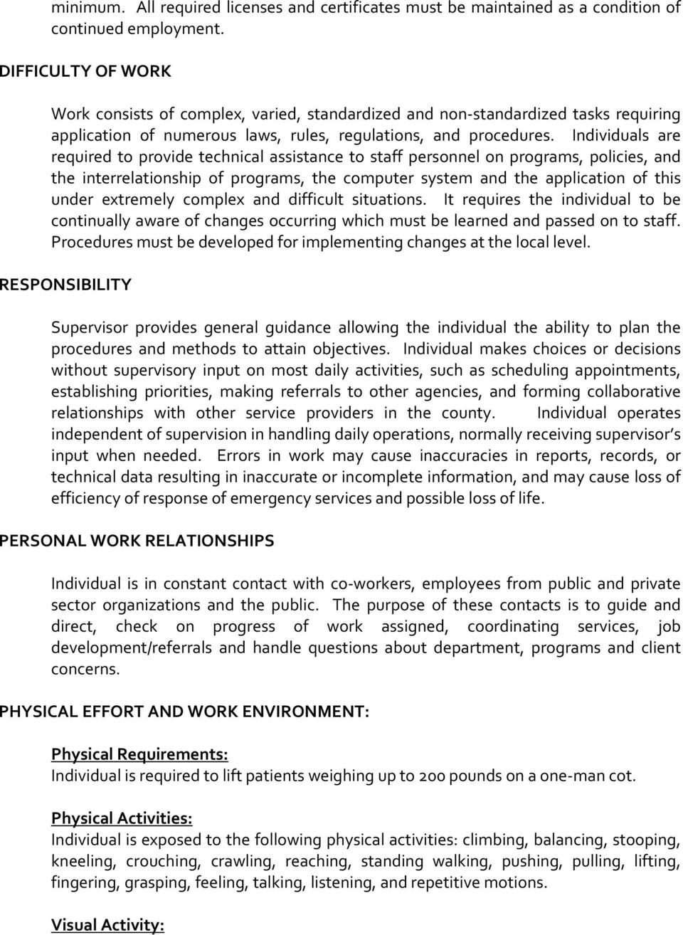 Individuals are required to provide technical assistance to staff personnel on programs, policies, and the interrelationship of programs, the computer system and the application of this under