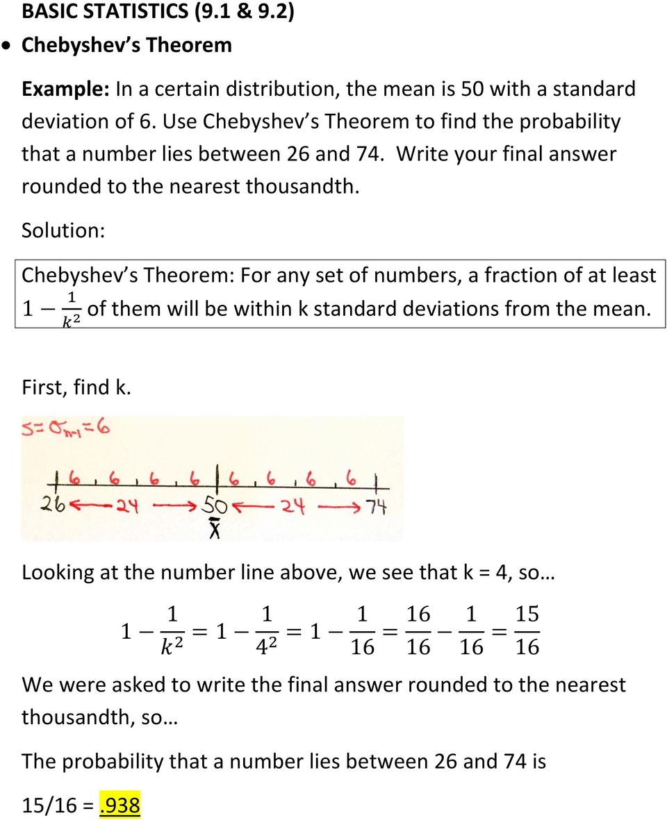 Chebyshev s Theorem: For any set of numbers, a fraction of at least of them will be within k standard deviations from the mean. First, find k.