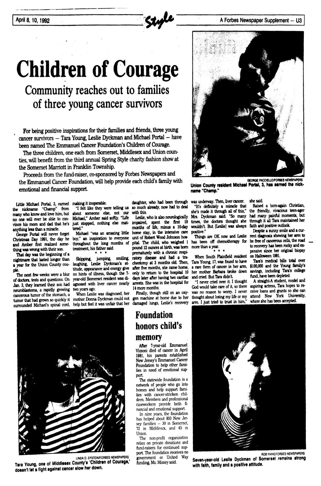 April 8,10,1992 * * * * * A Forbes Newspaper Supplement - U3 Children of Courage Community reaches out to families of three young cancer survivors For being positive inspirations for their families
