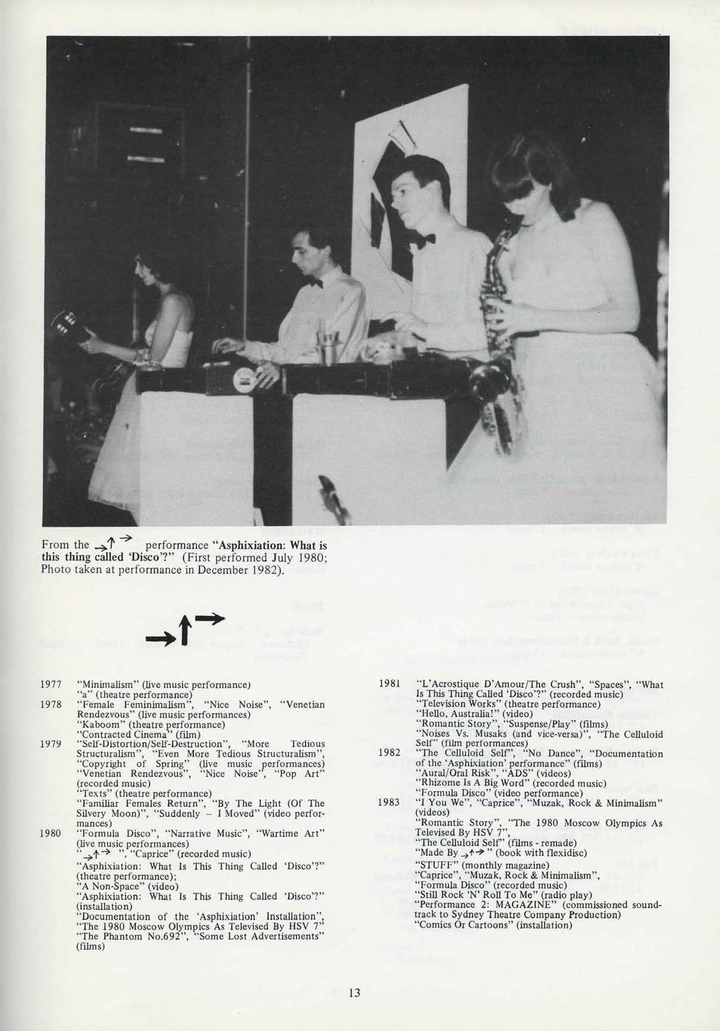 From the -'»1-7 performance "Asphixiation: What is this thing called 'Disco'?" (First performed July 1980; Photo taken at performance in December 1982).