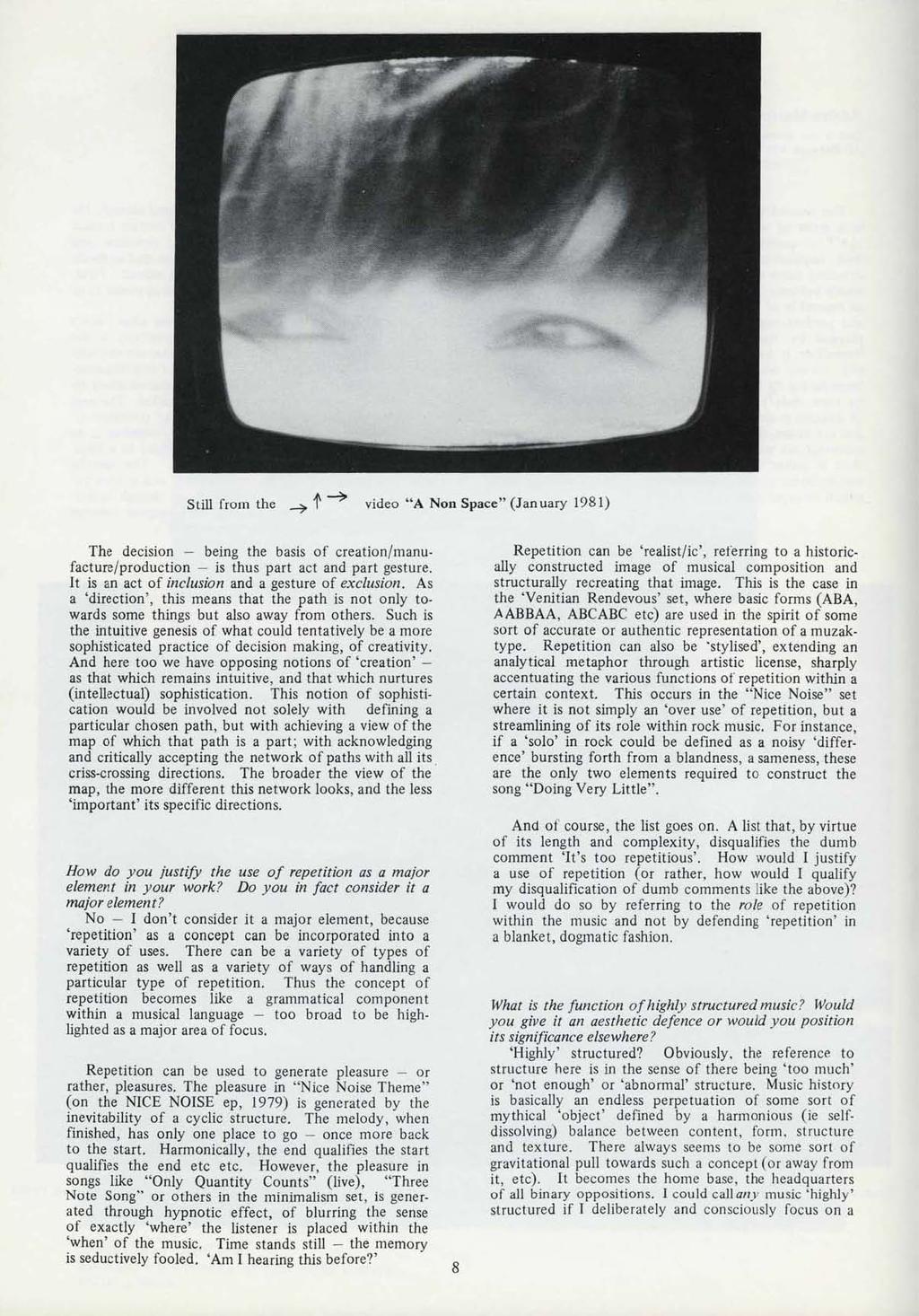 Still frolll the -7- t ~ video "A Non Space" (January 1981) The decision - being the basis of creation/manu. facture/production - is thus part act and part gesture.
