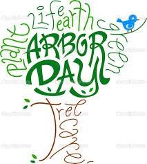 TM ARBOR DAY 2015 Are you ready for ARBOR DAY?? Arbor Day celebrates trees. It is a day to plant new trees as well as to bring awareness to help conserve and protect existing trees and forests.