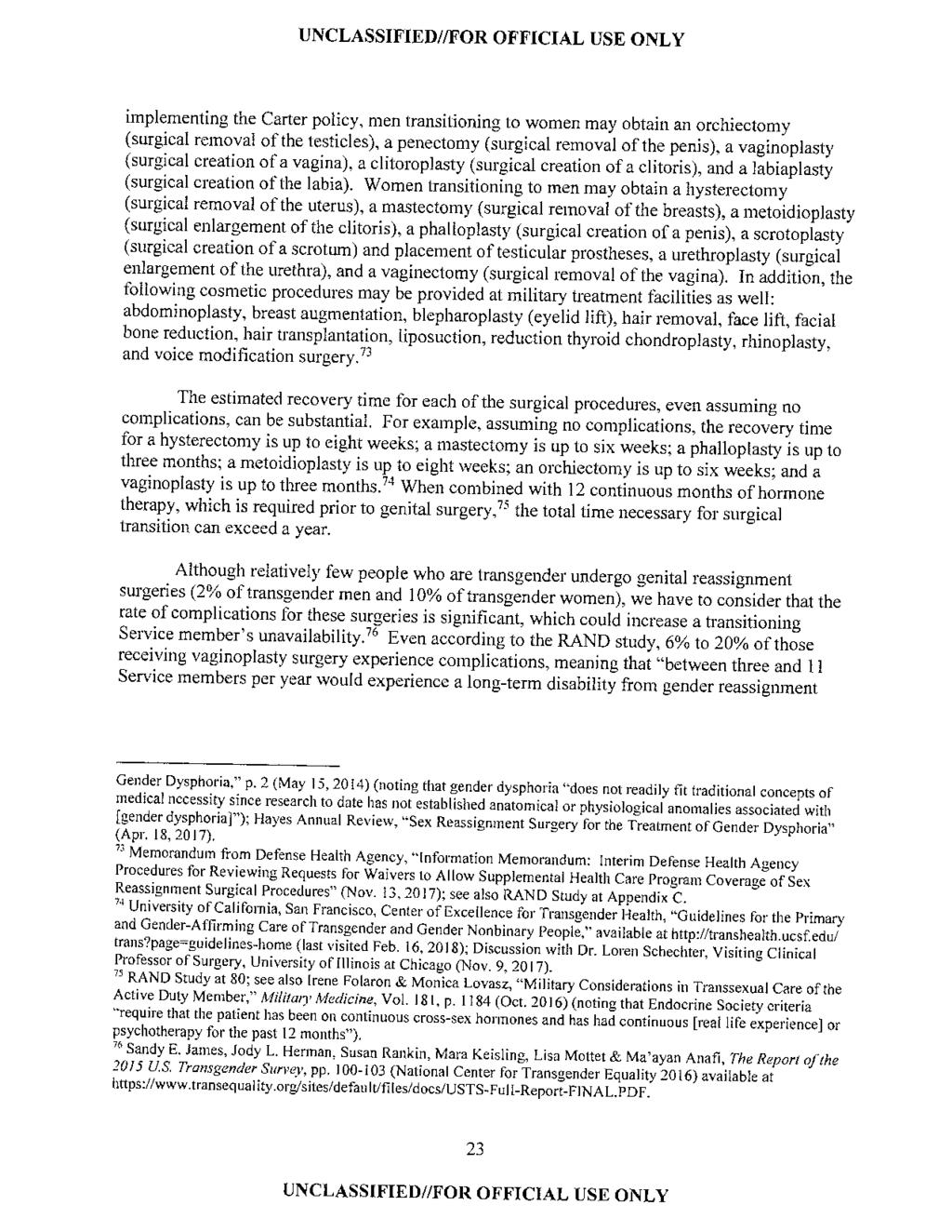 Case 1:17-cv-01597-CKK UNCLASSIFIED//FOR Document 96-2 OFFICIAL Filed USE 03/23/18 ONLY Page 25 of 46 implementing the Carter policy, men transitioning to women may obtain an orchiectorny (surgical