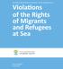 PRIORITISING BORDER CONTROL OVER HUMAN LIVES. Violations of the Rights of Migrants and Refugees at Sea