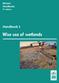 Ramsar Handbooks. 4 th edition. Handbook 1. Wise use of wetlands