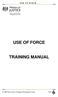 - U S E O F F O R C E - USE OF FORCE USE OF FORCE TRAINING TRAINING MANUAL. 1 HM Prison Service Training & Development Group 2006