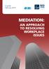 MEDIATION: AN APPROACH TO RESOLVING WORKPLACE ISSUES