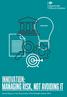 INNOVATION: MANAGING RISK, NOT AVOIDING IT